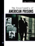 The Encyclopedia Of American Prisons - Carl Sifakis