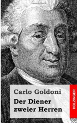 Der Diener Zweier Herren: (Il Servitore Di Due Padroni) - Carlo Goldoni