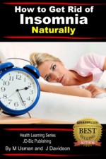 How to Get Rid of Insomnia Naturally (Health Learning Series) - John Davidson, Muhamad Usman