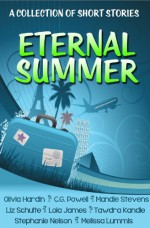 Eternal Summer - A Collection of Short Stories - Olivia Hardin, C.G. Powell, Mandie Stevens, Liz Schulte, Lola James, Tawdra Kandle, Stephanie Nelson