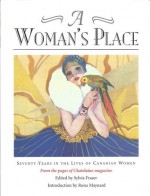 A Woman's Place: Seventy Years in the Lives of Canadian Women - Sylvia Fraser