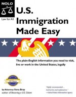 U.S. Immigration Made Easy - Ilona M. Bray, Martha Siegel