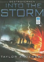 Destroyermen: Into the Storm - Taylor Anderson, William Dufris