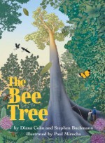 The Bee Tree - Stephen Buchmann, Diana Cohn, Paul Mirocha