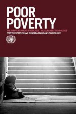 Poor Poverty: The Impoverishment of Analysis, Measurement and Policies - Anis Chowdhury, Jomo Kwame Sundaram