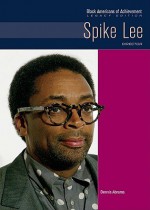 Spike Lee: Director - Dennis Abrams, Kristi Lew