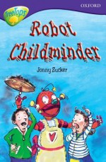 Robot Childminder (Oxford Reading Tree: Stage 11b: Treetops) - Jonny Zucker