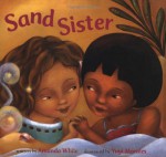 Sand Sister - Amanda White, Yuyi Morales