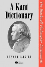 A Kant Dictionary - Howard Caygill