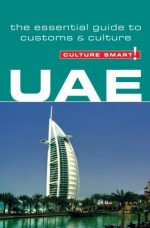 UAE - Culture Smart!: the essential guide to customs & culture - John Walsh