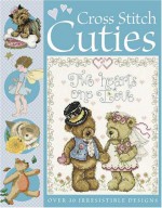 Cross Stitch Cuties - Claire Crompton, Joan Elliott