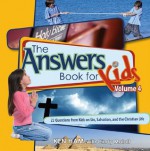 Answers Book for Kids: Vol. 4 - Sin, Salvation, and the Christian Life (Answers Book for Kids) - Ken Ham, Cindy Malott