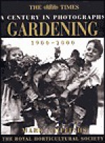 Gardening: A Century in Photographs_1900-2000 - Mark Griffiths