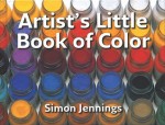 Artist's Little Book of Color - Simon Jennings