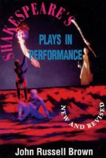 Shakespeare's Plays in Performance - John Russell Brown