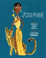 Josephine: The Dazzling Life of Josephine Baker - Patricia Hruby Powell, Christian Robinson