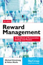 Reward Management: A Handbook of Remuneration Strategy and Practice - Michael Armstrong, Helen Murlis