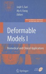 Deformable Models: Biomedical and Clinical Applications [With CDROM] - Jasjit Suri, Aly Farag