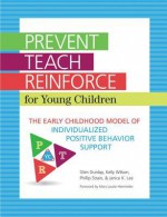 Prevent-Teach-Reinforce for Young Children: The Early Childhood Model of Individualized Positive Behavior Support - Glen Dunlap, Phillip Strain, Janice K. Lee