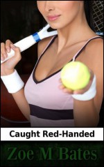 Caught Red-Handed - Zoe M. Bates