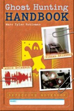 Detective Notebook: Ghost Hunting Handbook - Marc Tyler Nobleman