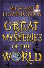 Richard Hammond's Great Mysteries of the World - Richard Hammond