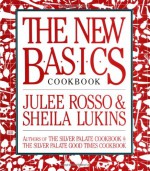 The New Basics Cookbook - Julee Rosso, Sheila Lukins