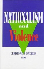 Nationalism and Violence - Christopher Dandeker