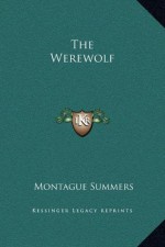 The Werewolf - Montague Summers