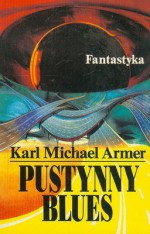 Pustynny Blues - Karl Michael Armer