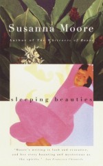 Sleeping Beauties - Susanna Moore