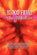 Blood Fruit - James E.M. Rasmussen, Shanna Germain, Stephen Osborne