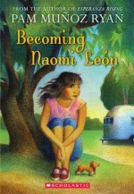 Becoming Naomi Leon - Pam Muñoz Ryan