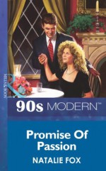 Promise Of Passion (Mills & Boon Vintage 90s Modern) - Natalie Fox