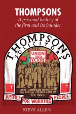 Thompsons: A Personal History of the Firm and Its Founder - Steve Allen, Tom Sawyer