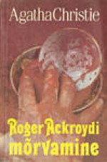 Roger Ackroydi mõrvamine - Ralf Toming, Agatha Christie