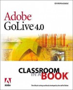 Adobe(R) GoLive(R) 4.0 Classroom in a Book - Adobe, Adobe Press