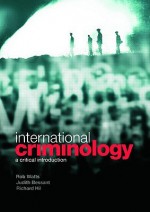 International Criminology: A Critical Introduction - Bessant/Watts/H, Judith Bessant, Richard Hil