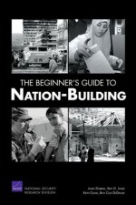 The Beginner's Guide to Nation-Building - Seth G. Jones, Keith Crane, James Dobbins, Beth Cole Degrasse