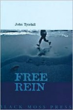 Free Rein: Poetry - John Tyndall