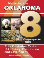 Mastering the 8th Grade Oklahoma Core Curriculum Test in U.S. History, Constitution, and Government - Kindred Howard, Jim A. Ferrell, Jaymi Thompson