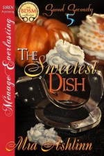 The Sweetest Dish [Sweet Serenity 5] (Siren Publishing Menage Everlasting) - Mia Ashlinn