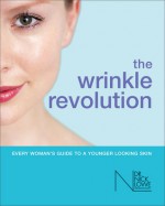 Wrinkle Revolution: Every Woman's Guide to a Younger Looking Skin - Nick Lowe