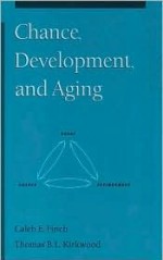 Chance, Development, and Aging - Caleb E. Finch, Tom Kirkwood