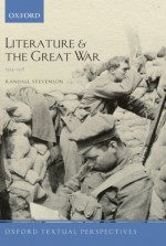 Literature and the Great War, 1914-1918. by Randall Stevenson - Randall Stevenson