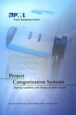 Project Categorization Systems: Aligning Capability with Strategy for Better Results - Lynn Crawford