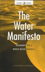 The Water Manifesto: Arguments for a World Water Contract - Riccardo Petrella, Patrick Camiller