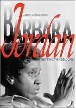 Barbara Jordan: Getting Things - James Mendelsohn