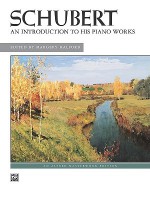 Schubert -- An Introduction to His Piano Works - Franz Schubert, Margery Halford