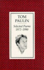 Selected Poems 1972 1990 - Tom Paulin